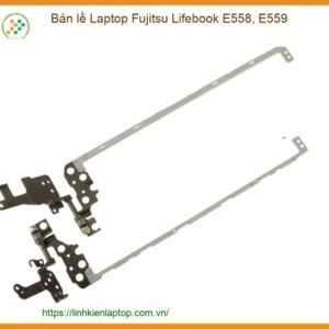 Bản Lề Laptop Fujitsu Lifebook E558, E559 Chính Hãng - Thay Thế Lấy Liền Tphcm