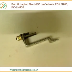 Bản lề Laptop Nec LaVie Note PC-LN700, PC-LN800 - Địa chỉ thay lấy liền TPHCM