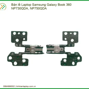 Bản lề Laptop Samsung Galaxy Book 360 NP730QDA, NP750QDA – Thay Thế Chính Xác, Ngăn Ngừa Hư Hại Màn Hình Vĩnh Viễn
