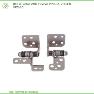 Bản Lề Laptop Vaio E Series Vpc-ea, Vpc-eb, Vpc-ec Zin - Thay Thế Uy Tín Tphcm