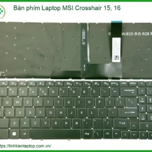 Bàn phím Laptop MSI Crosshair 15, 16 - Thay mới Chính hãng, Lấy liền, Giá Tốt nhất 2024