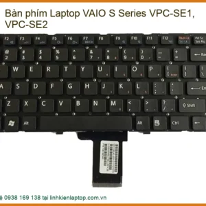 Bàn phím Laptop VAIO S Series VPC-SE1, VPC-SE2: Thay Mới Chính Hãng, Giá Tốt Tại TP.HCM