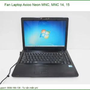 Fan Laptop Axioo Neon Mnc, Mnc 14, 15 Chính Hãng - Trung Tâm Thay Thế Uy Tín Tphcm
