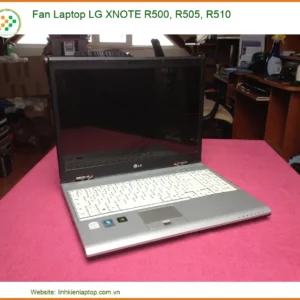 Thay Fan Laptop LG XNOTE R500, R505, R510 - Giải Pháp Tối Ưu Cho Doanh Nghiệp