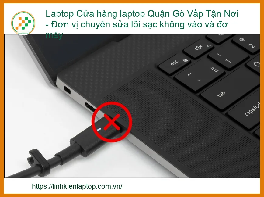 Laptop Cửa hàng laptop Quận Gò Vấp Tận Nơi: Giải Cứu Laptop Sạc Không Vào, Đơ Máy Tức Thì!