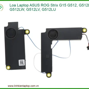 Loa Laptop ASUS ROG Strix G15 G512 Series Chính Hãng, Thay Loa Nhanh Chóng, Lấy Liền Tại TPHCM