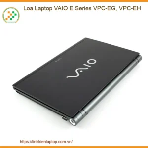 Loa Laptop Vaio E Series Vpc-eg, Vpc-eh Chính Hãng - Trung Tâm Thay Thế Tphcm