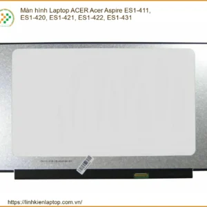 Màn hình Acer Aspire ES1-4xx Series - Dịch vụ thay lấy liền TPHCM