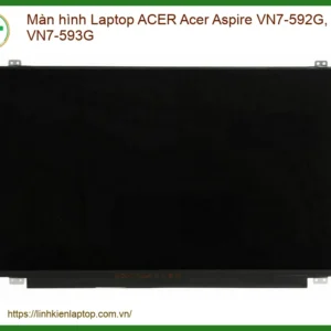 Màn hình Laptop ACER Acer Aspire VN7-592G, VN7-593G - Thay Mới Chính Hãng, Lấy Liền Tại TPHCM