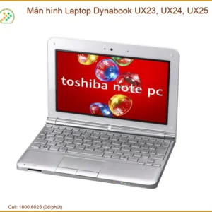 Màn Hình Laptop Dynabook UX23, UX24, UX25 - Thay Màn Hình Chính Hãng, Lấy Liền Tại Chỗ