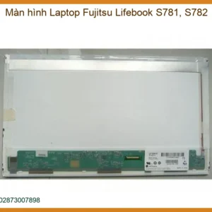 Màn hình Laptop Fujitsu Lifebook S781, S782 - Thay thế chính hãng, lấy liền tại TP.HCM