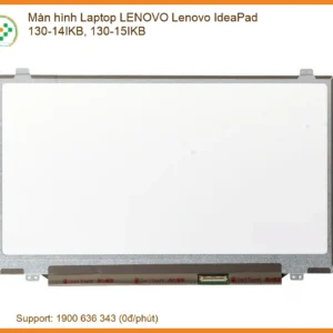 Thay màn hình Laptop LENOVO IdeaPad 130-14IKB/15IKB | Dịch vụ tận nơi, bảo hành dài lâu