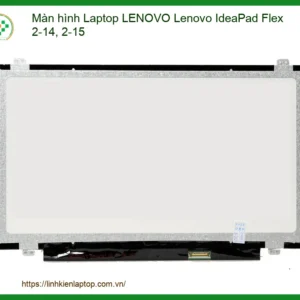 Màn hình Laptop LENOVO IdeaPad Flex 2-14/2-15 Zin Mới, Lắp Đặt Nhanh Chóng, Bảo Hành Dài Lâu