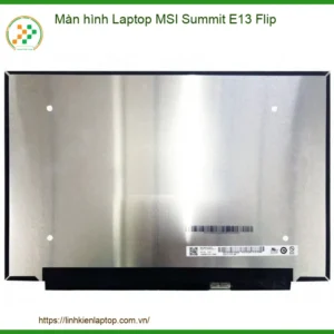 Màn hình Laptop MSI Summit E13 Flip - Tối ưu trải nghiệm làm việc và sáng tạo