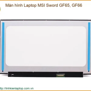 Màn Hình Laptop MSI Sword GF65, GF66 - Địa Chỉ Thay Lấy Liền, Chính Hãng