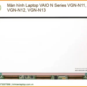 Màn Hình Laptop Vaio N Series Vgn-n11, Vgn-n12, Vgn-n13 Chính Hãng - Trung Tâm Thay Thế Uy Tín Tphcm