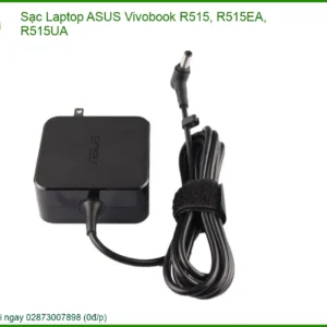 Sạc Laptop ASUS Vivobook R515, R515EA, R515UA Chính Hãng | Giao Nhanh, Lắp Đặt Tận Nơi