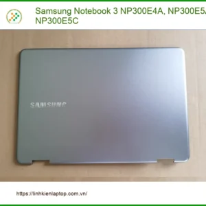Vỏ Laptop Samsung Notebook 3 - Lắp Đặt Nhanh, Giá Tốt TPHCM