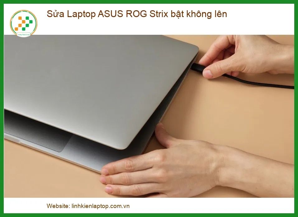 Laptop ASUS ROG Strix bật không lên - Địa chỉ sửa uy tín, khắc phục nhanh chóng