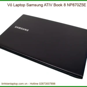 Vỏ Laptop Samsung Ativ Book 8 Np870z5e Zin Chính Hãng - Trung Tâm Thay Thế Uy Tín Tphcm