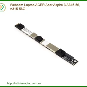Webcam Laptop ACER Aspire 3 A315-56/A315-56G - Địa chỉ thay lấy liền TPHCM