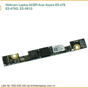 Webcam Laptop ACER Acer Aspire E5-476, E5-476G, E5-491G - Thay Mới, Quan Sát Rõ Nét