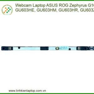 Webcam Laptop ASUS ROG Zephyrus G16 GU603 - Thay Lấy Liền TPHCM