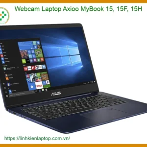 Webcam Laptop Axioo MyBook 15, 15F, 15H Chính Hãng | Thay Mới, Lắp Đặt Tận Nơi Nhanh Chóng
