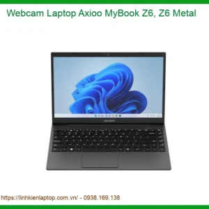 Webcam Laptop Axioo MyBook Z6, Z6 Metal Chính Hãng | Thay Nhanh, Bảo Hành Tận Nơi