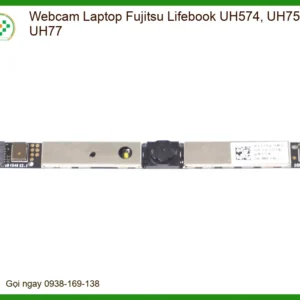 Webcam Laptop Fujitsu Lifebook UH574, UH75, UH77 - Chính Hãng, Lắp Đặt Tận Nơi TPHCM