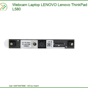Webcam Laptop LENOVO Lenovo ThinkPad L480, L580 - Thay thế, sửa chữa, nâng cấp chính hãng