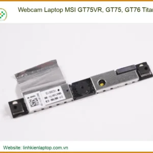 Webcam Laptop Msi Gt75vr, Gt75, Gt76 Titan Chính Hãng - Thay Thế Lấy Liền Tphcm