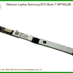 Webcam Laptop Samsung Ativ Book 7 Np740u3e Zin - Thay Thế Uy Tín Tphcm