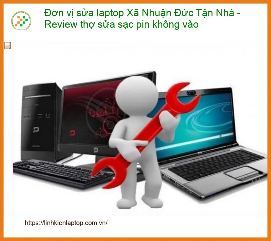 Laptop Đơn vị sửa Xã Nhuận Đức sạc pin không vào - Thợ tận nhà uy tín