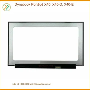 Màn hình Laptop Dynabook Portégé X40 - Thay Nhanh Tại Trung Tâm TPHCM