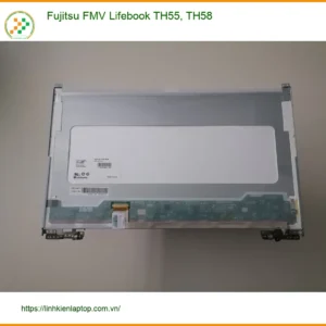 Màn hình Laptop Fujitsu FMV Lifebook TH55 TH58 - Thay Nhanh, Lấy Liền Giá Rẻ TPHCM