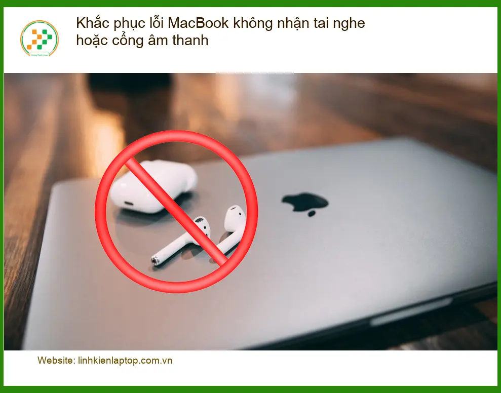 Macbook Khắc phục lỗi không nhận tai nghe - Địa chỉ trung tâm hỗ trợ TPHCM