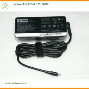 Sạc Laptop LENOVO ThinkPad 570, 570E | Thay Nhanh Tại Cửa Hàng TPHCM Hôm Nay