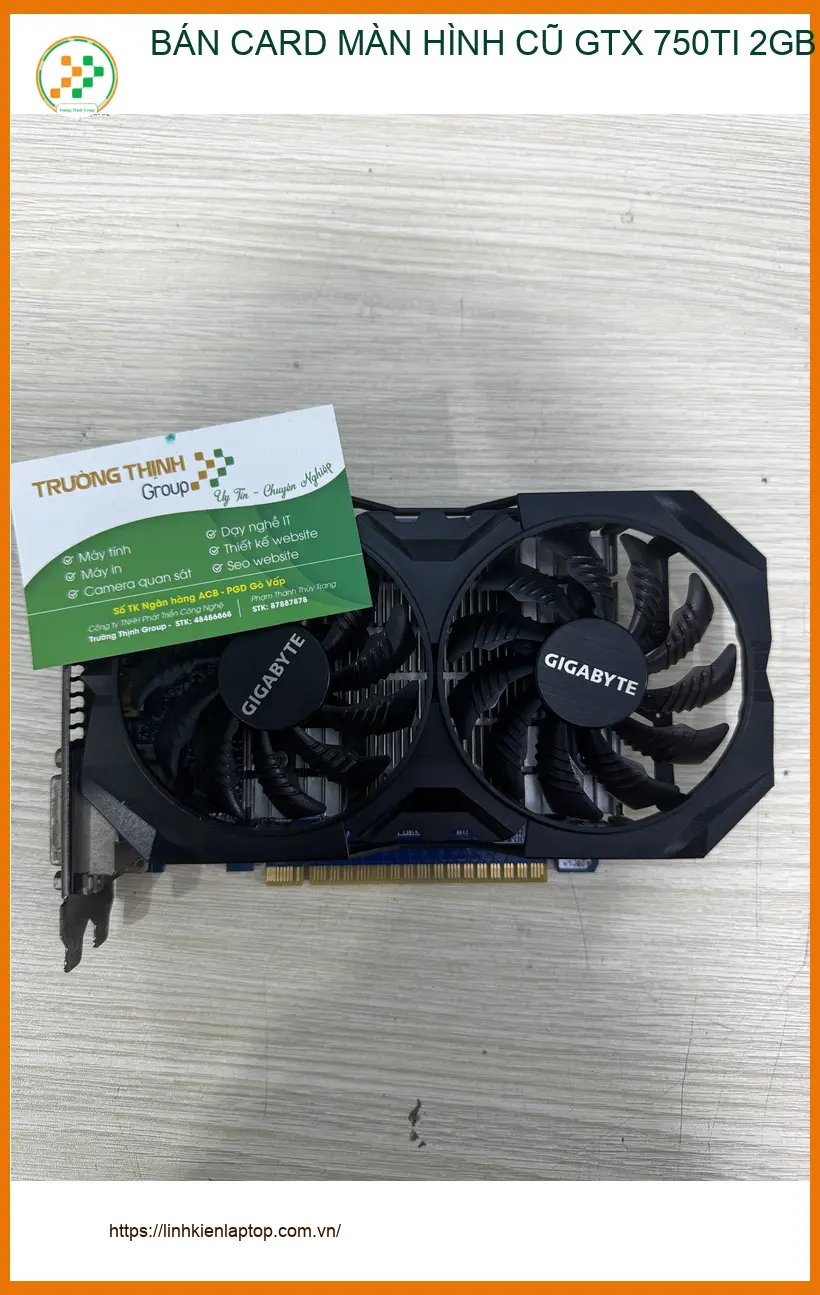 Chị Thảo sinh viên đồ họa tìm mua card màn hình cũ GTX 750Ti 2GB Quận 10 ảnh thực tế 1