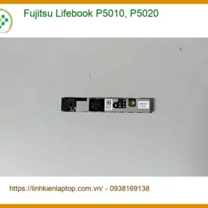Webcam Fujitsu Lifebook P5010 P5020 | Thay Mới Nhanh Chóng Tại Cửa Hàng