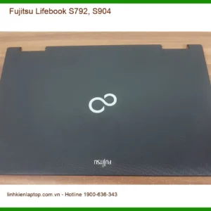 Vỏ Laptop Fujitsu Lifebook S792 S904 - Thay Nhanh Tại Trung Tâm HCM