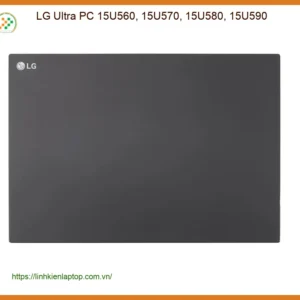 Vỏ Laptop LG Ultra PC 15U560 - Thay Lấy Liền, Giá Rẻ Tại TPHCM
