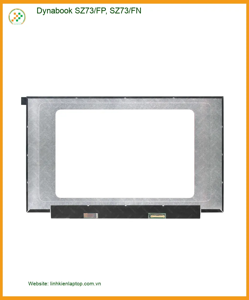 Màn hình Laptop Dynabook SZ73/FP, SZ73/FN - Thay Mới | Sửa Nhanh Tại TPHCM