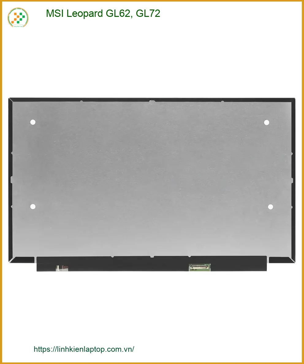 Màn hình Laptop MSI Leopard GL62, GL72 - Thay Nhanh Giá Rẻ TPHCM Lấy Liền