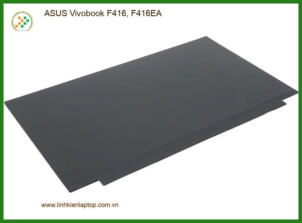 Màn hình Laptop ASUS Vivobook F416 - Thay Nhanh Lấy Liền Giá Rẻ TPHCM