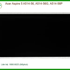Màn hình Laptop ACER Aspire 5 A514-56 - Thay Lấy Liền TPHCM | Giá Rẻ