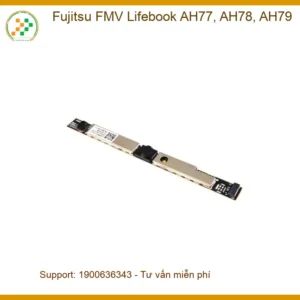 Webcam Laptop Fujitsu AH77 AH78 AH79 - Thay Lấy Liền Tại TPHCM