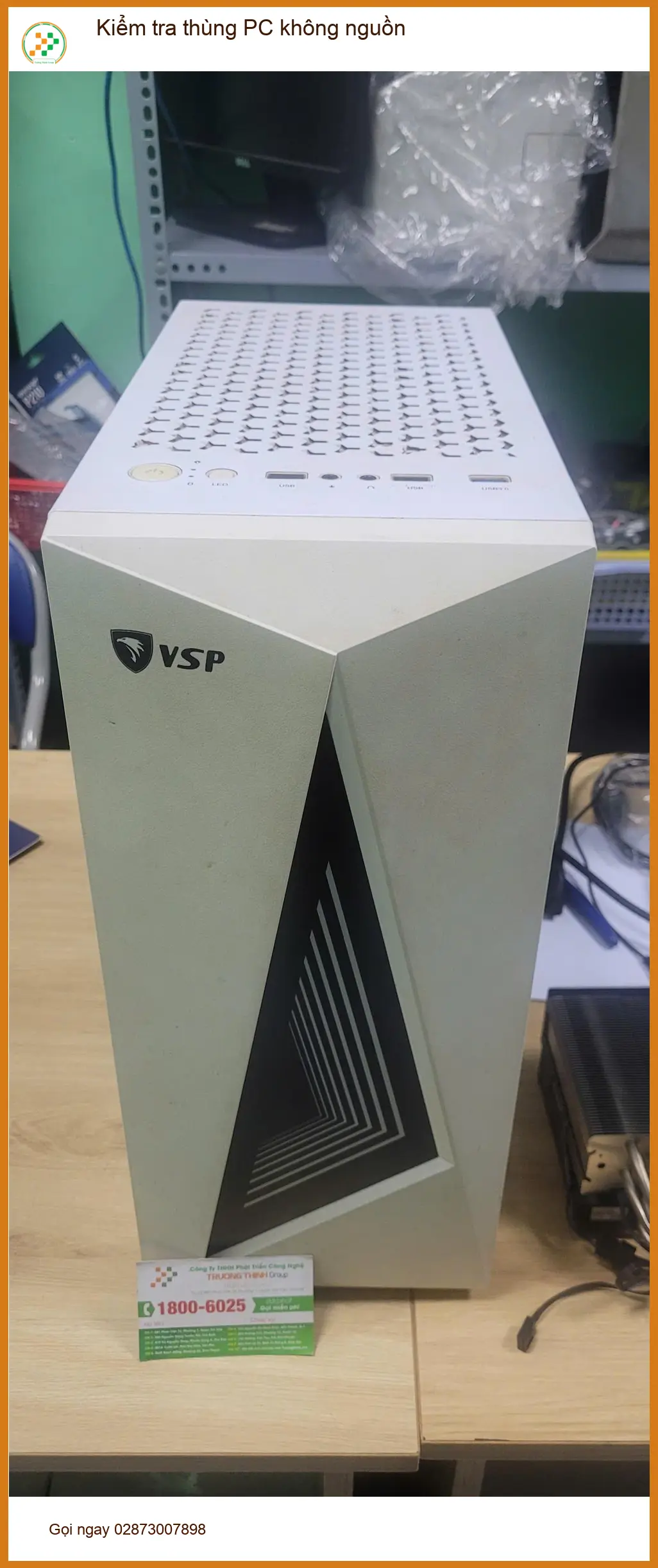 Anh Quý chuyên viên thiết kế tìm chỗ kiểm tra thùng PC không nguồn Quận Bình Tân lấy liền ảnh thực tế 1