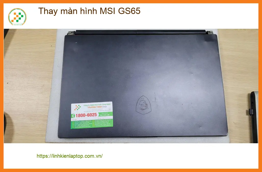 Anh Khôi tìm Cửa hàng thay màn hình MSI GS65 Quận Bình Tân uy tín - Review ảnh thực tế 2